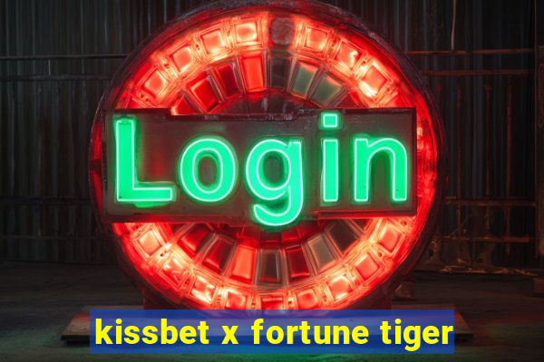 kissbet x fortune tiger